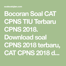 Bocoran Soal Cat Cpns Tiu Terbaru Cpns 2018 Download Soal Cpns 2018 Terbaru Cat Cpns 2018 Dan Kunci Jawaban Terlengkap Cat Tiu Cpns