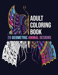 Coloring book animals for adults is a free magic coloring game with 50 different animal drawings for coloring: Adult Coloring Book 20 Geometric Animal Designs Antistress Coloring Book For Adults Teens Animal Coloring