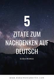 Related posts :nelson mandela quote on freedomkurt cobain quote on musical freedomdalai lama quote on inner malcolm x: 5 Spruche Und Zitate Zum Nachdenken Auf Deutsch Eudaimonia Zitate Nachdenken Spruche Zitate Zitate