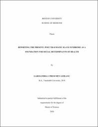Rewriting The Present Post Traumatic Slave Syndrome As A Foundation For Social Determinants Of Health