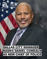 Daniel Comeaux named as new Dallas Police Department Chief of Police. "I am  proud that my career in law enforcement has come full circle and look  forward to serving alongside the men