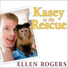 Kasey to the Rescue: The Remarkable Story of a Monkey and a Miracle:  Rogers, Ellen, Bean, Joyce, Bean, Joyce: 9798200101665: Books