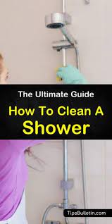 9 Amazing Ways To Clean A Shower Shower Cleaner House Cleaning Tips Cleaning Hacks