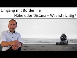 Umgang Mit Einem Borderliner Nahe Oder Distanz Was Ist Denn Jetzt Richtig Teil 2 Youtube