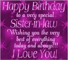 Happy Birthday Prayer For My Sister In Law Happy Birthday To A Very Special Sister In Love Wishing You The Best Of Everyth Happy Birthday Sister Quotes Happy Birthday Sis Birthday Greetings Funny