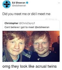 The best ed sheeran memes and images of december 2020. Ed Sheeran Got Memes
