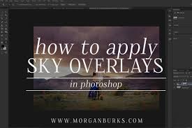 This includes, how to emulation a certain look posts. Sky Overlay Tutorial How To Apply Sky Overlays In Photoshop Morgan Burks