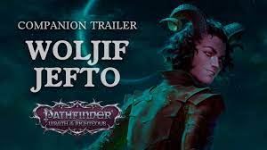 Woljif Jefto — Companion Trailer | Pathfinder: Wrath of the Righteous -  YouTube