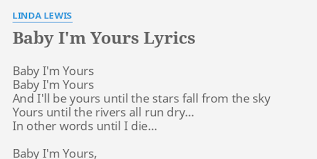 Baby I M Yours Lyrics By Linda Lewis Baby I M Yours Baby