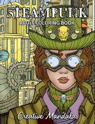 To print and color / paint choose the mandala you want and then print it and color it , fill it with beautiful colors be creative and have fun with our beautiful mandalas coloring pages. Steampunk Coloring Book Creative Mandala Coloring Books