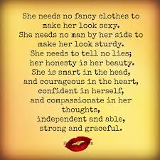 No matter how plain a woman may be, if truth and honesty are written across her face, she will be beautiful. She Needs No Fancy Clothes To Make Her Look Sexy I Love My Lsi