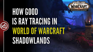 Just How Good Is Rtx In World Of Warcraft Shadowlands Youtube