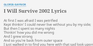 Read or print original i will survive lyrics 2021 updated! I Will Survive 2002 Lyrics By Gloria Gaynor At First I Was