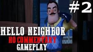 How do you play hello neighbor on pc? Hello Neighbor Act 2 Gameplay Walkthrough No Commentary Youtube