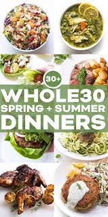 30 Delicious Whole30 Dinner Recipes For The Spring And Summer Enough Dinners To Get Your Thro Whole 30 Meal Plan Summer Recipes Dinner Whole30 Dinner Recipes