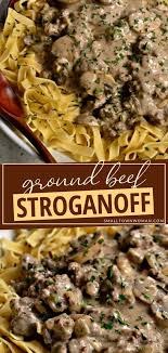 Ground Beef Stroganoff Recipe In 2021 Ground Beef Stroganoff Beef Stroganoff Beef Dinner