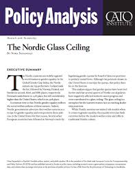 Glass ceiling n a situation in which progress, esp. The Nordic Glass Ceiling Cato Institute