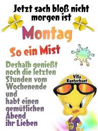 Pin Von Birgit Crews Auf Sonntagsspruche Morgen Ist Montag Wochenende Lustig Guten Morgen Lustig