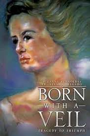 Born with a Veil: Reynolds, Suzanne, Delgado, Fr Alvaro: 9781615797769:  Amazon.com: Books