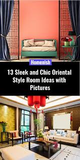Oriental homes have always been fascinating for the rest of the world. 13 Sleek And Chic Oriental Style Room Ideas With Pictures Homenish