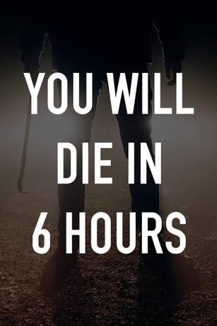 You Will Die In 6 Hours | Rotten Tomatoes