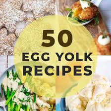 Reciepees that use lots of eggs. 50 Ways To Use Leftover Egg Yolks Brooklyn Farm Girl