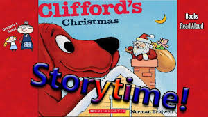 Christmas Stories Clifford S Christmas Read Aloud Story Time Bedt Christmas Read Aloud Christmas Books For Kids Read Aloud