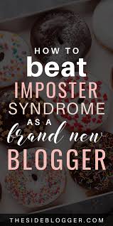 Imposter Syndrome And How To Beat It Blog Resources Beginner Blogger Blog