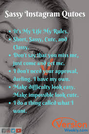 Instagram is meant to be enjoyed, so if you feel like being silly or you just want to put out one of your favorite quotes, feel free. 250 Sassy Instagram Captions Updated 2021 Best Sassiest Quotes For Girls Selfies Boys Pics Version Weekly