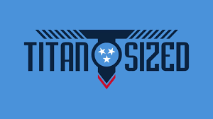 Titan Sized: Tennessee Titans News and Fan Community