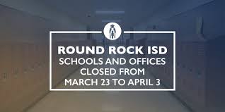 Round Rock Isd Schools And Offices Closed From March 23 To April 3