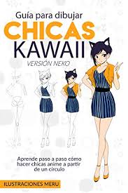 La resistencia del manga reencuentro con lo neko kawaii. Guia Para Dibujar Chicas Kawaii Version Neko Aprede Paso A Paso Como Hacer Chicas Anime A Partir De Un Circulo Spanish Edition Ebook Meru Ilustraciones Amazon De Kindle Shop