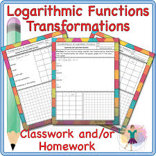 Logarithmic Functions Transformations Classwork Homework Logarithmic Functions Classwork Algebra Activities