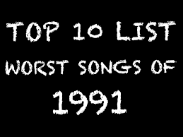 Can you guess the number one pop song in 1991? Top 10 List Worst Songs Of 1991 Nerd With An Afro