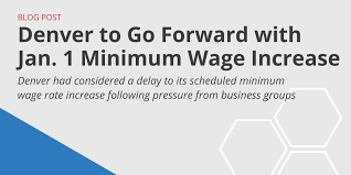 Denver Moves Ahead With Jan 1 2021 Minimum Wage Increase Govdocs