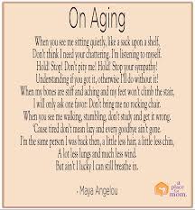 Poem On Aging By Maya Angelou Maya Angelou Quotes Maya Angelou Poems Maya Angelou