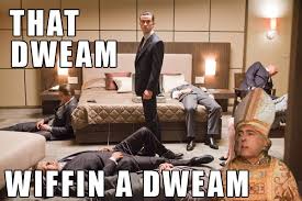 Discover the magic of the internet at imgur, a community powered entertainment destination. Inception Memes 15 Best The Mary Sue