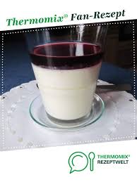 Vanille Joghurt Panna Cotta Mit Fruchtsosse Rezept Rezepte Thermomix Panna Cotta Thermomix Rezepte