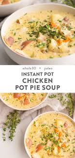 Instant Pot Healthy Chicken Pot Pie Soup Paleo Whole30 Recipe Healthy Chicken Pot Pie Chicken Pot Pie Soup Recipe Instant Pot Paleo