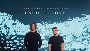 Used to love (swacq remix). Martin Garrix Strikes Gold Together With Dean Lewis On Used To Love
