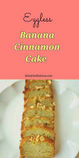 Eggless Banana Cinnamon Cake Banana Cinnamon Cake Banana Cinnamon Cake Without Eggs Easy Banana Cinnamo Cinnamon Banana Cinnamon Cake Banana Cake Recipe