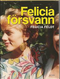 Felicia försvann av Felicia Feldt