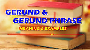 Check spelling or type a new query. Gerund Gerund Phrase Their Meaning Examples