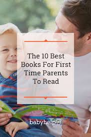 The 10 Best Books For First Time Parents To Read In 2020 First Time Parents Baby Weeks Baby Week By Week
