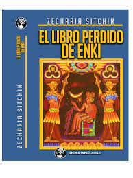 El liibro perdido deenqui : Mundo Antiguo Literatura Fantastica El Libro Perdido De Enki De Zecharia Sitchin A Solo 170 00 Pesos Acaso El Pasado Se Puede Convertir En Nuestro Futuro Esta Destinada La Humanidad A Repetir