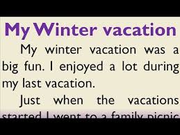 Essay On How I Spent My Winter Vacation My Winter Holidays In English Youtube