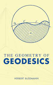 The Geometry Of Geodesics Physics And Mathematics Mathematics Geodesic