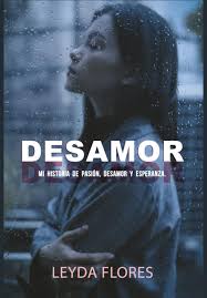 DESAMOR: MI HISTORIA DE PASION, DESAMOR Y ESPERANZA : Flores, Leyda M:  Amazon.de: Books