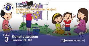 Kunci Jawaban Tema 3 Kelas 3 Halaman 186 187 Buku Siswa Tematik Kurikulum 2013 Revisi Kurikulum Buku Kunci