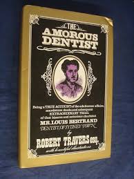 Amorous Dentist, The: Life of Louis Bertram: Amazon.co.uk: Robert Travers:  9780207135231: Books